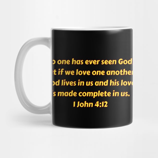 Bible Verse 1 John 4:12 by Prayingwarrior